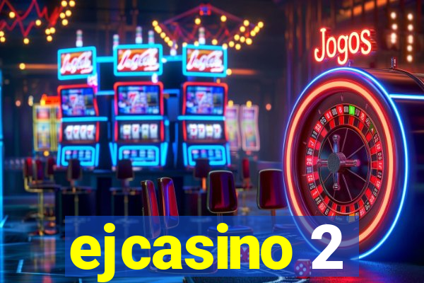 ejcasino 2